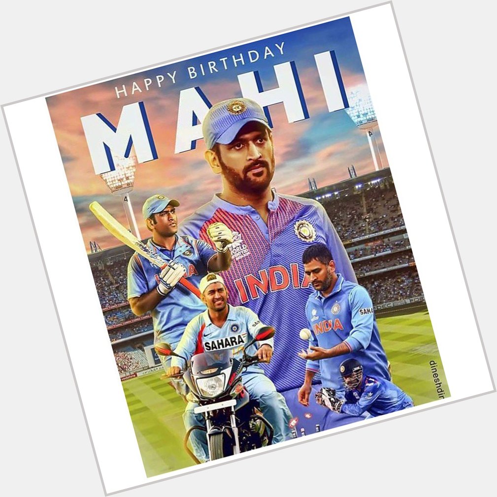  Happy Birthday to our Beloved Mahendra Singh Dhoni 