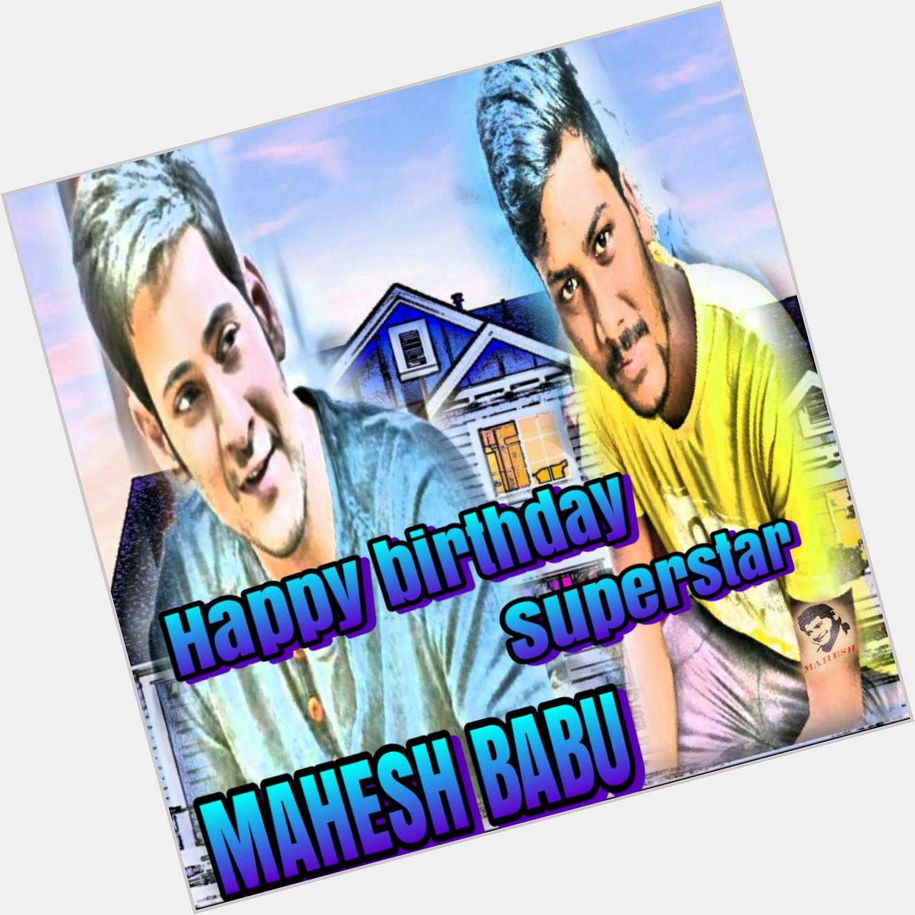 Happy birthday Superstar Mahesh Babu Anna 