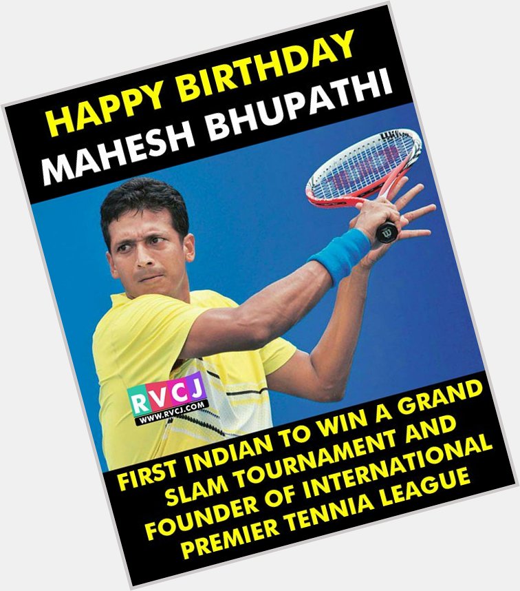 Happy Birthday Mahesh Bhupathi 
