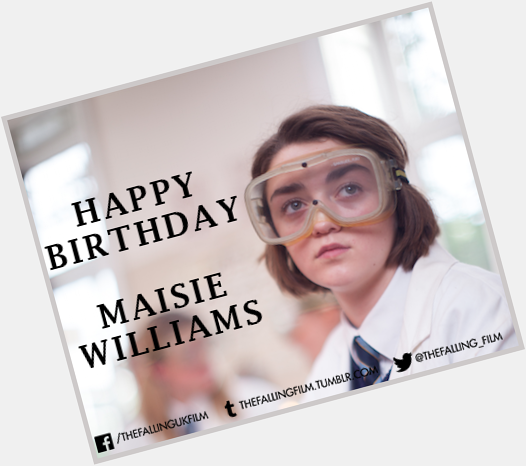 Happy Birthday to Maisie Williams, who plays Lydia in The Falling - 18 today! 