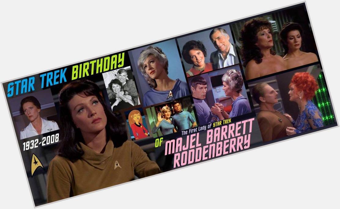 2-23 Happy birthday to the late Majel Barrett Roddenberry.  