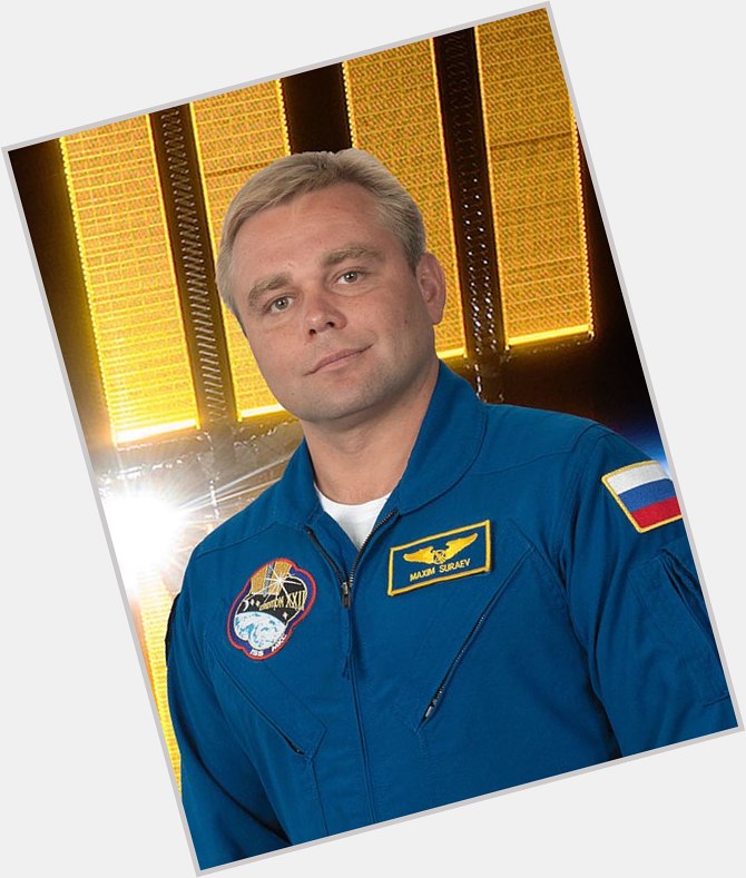 Today\s cosmonaut birthday; Happy Birthday to Maksim Surayev 