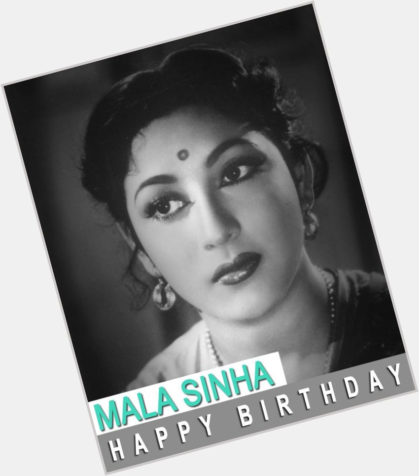 Wishing the talented and beautiful Mala Sinha a very Happy Birthday.   