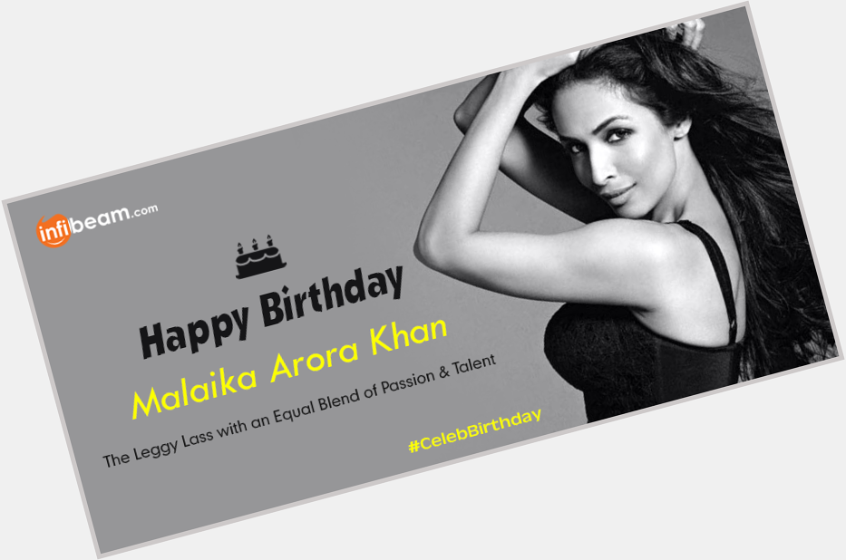 Happy Birthday \Malaika Arora Khan\ -An amazing actress and model!!! 