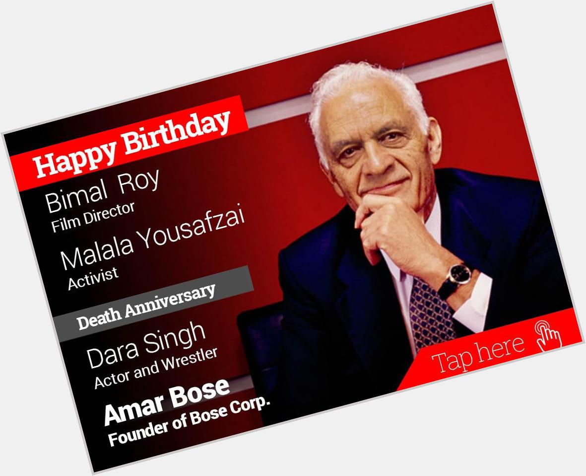 Homage Dara Singh, Amar Bose. Happy Birthday Bimal Roy, Malala Yousafzai 