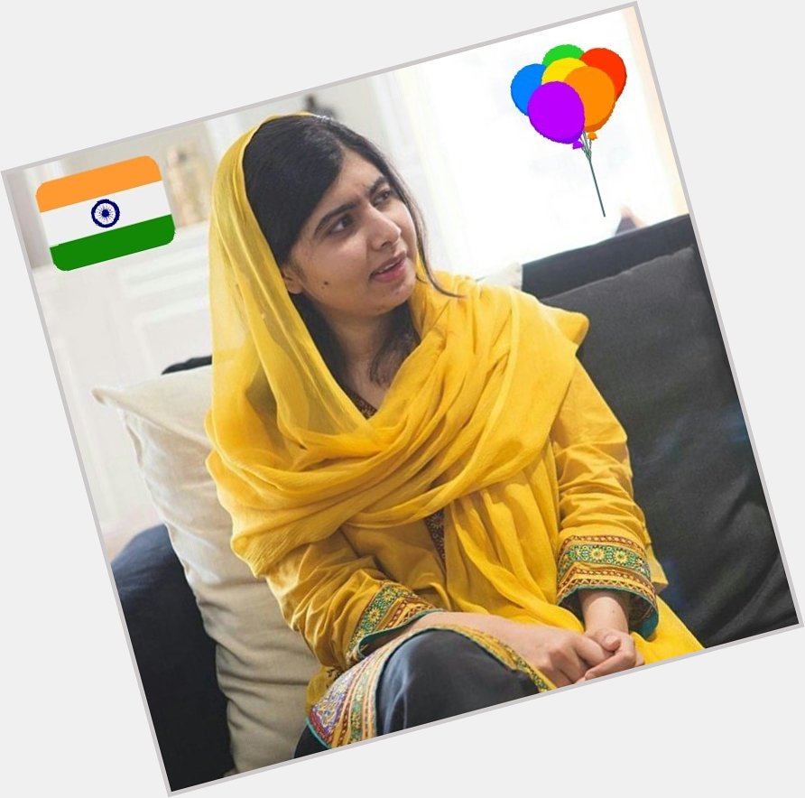 Birthday Greetings from India Happy Birthday Malala Yousafzai May Allah bless you! 