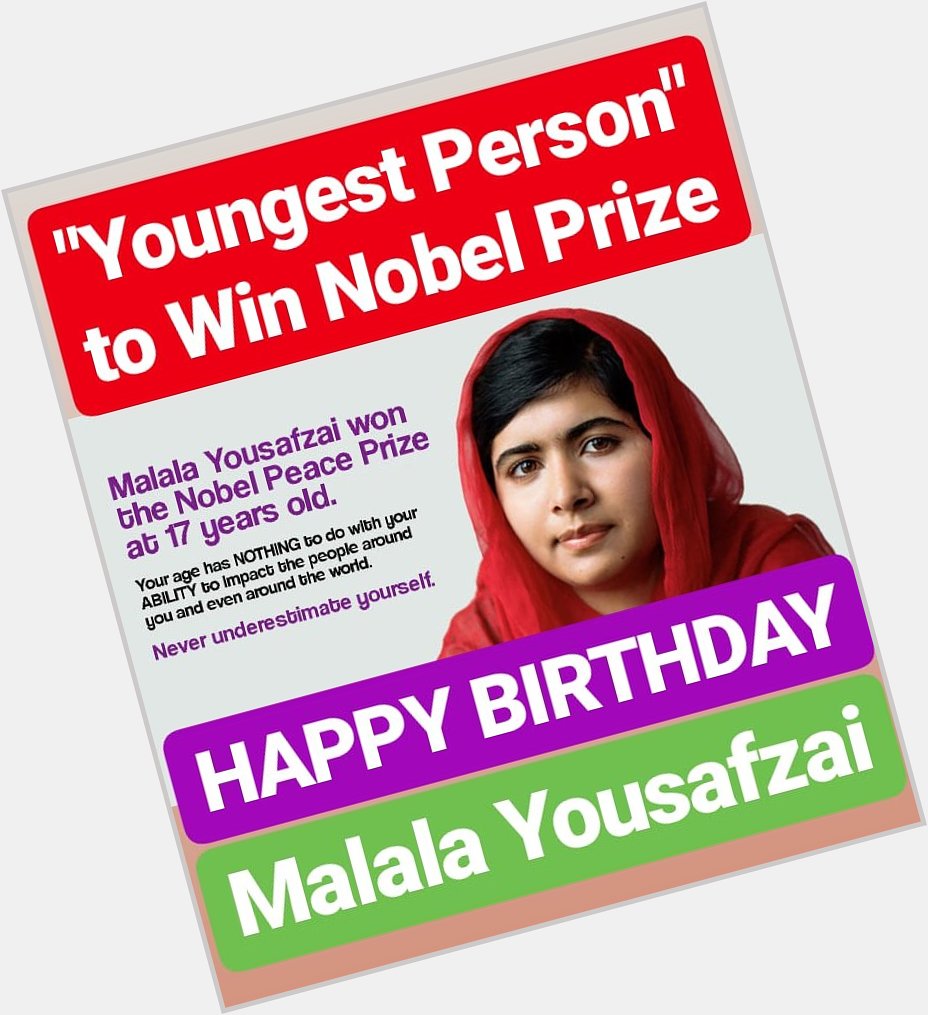 HAPPY BIRTHDAY 
Malala Yousafzai 