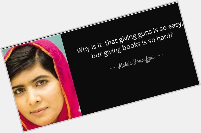 Happy birthday to Nobel Peace Prize winner and author, Malala Yousafzai. 