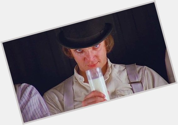 Raise a glass to th\ old Droog -happy birthday Malcolm McDowell.  