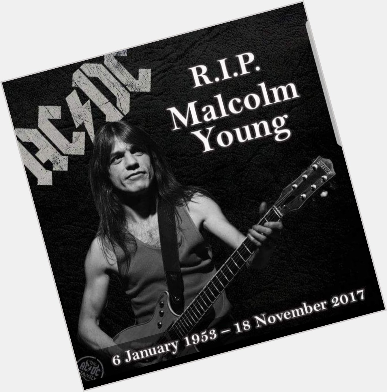 Rest in peace Malcolm young a legend & riff master happy birthday 