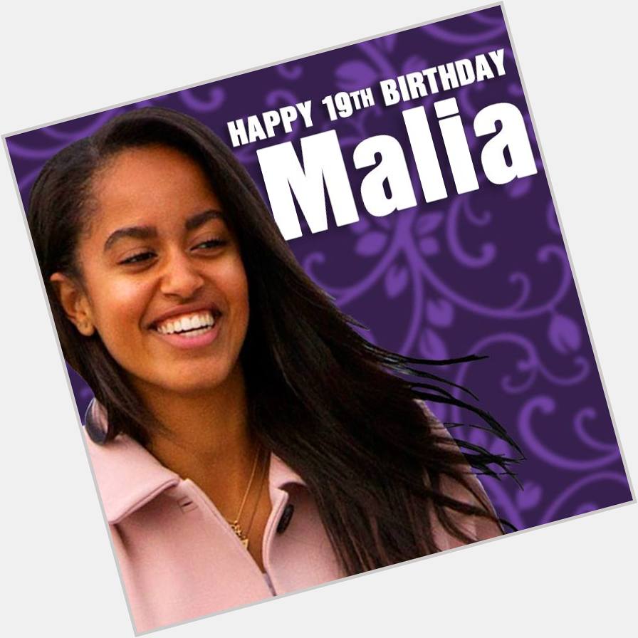 Happy 19th Birthday to former First Daughter Malia Obama! 