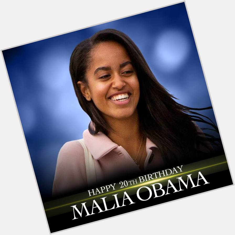 Happy 20th birthday to former First Daughter Malia Obama!  