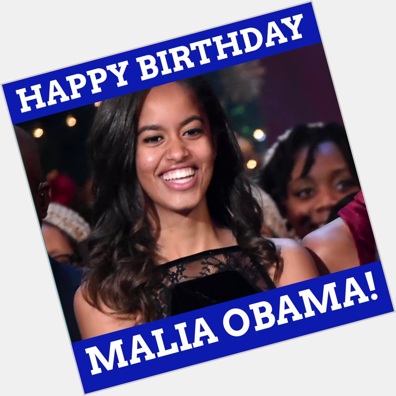 Happy birthday, Malia Obama!  