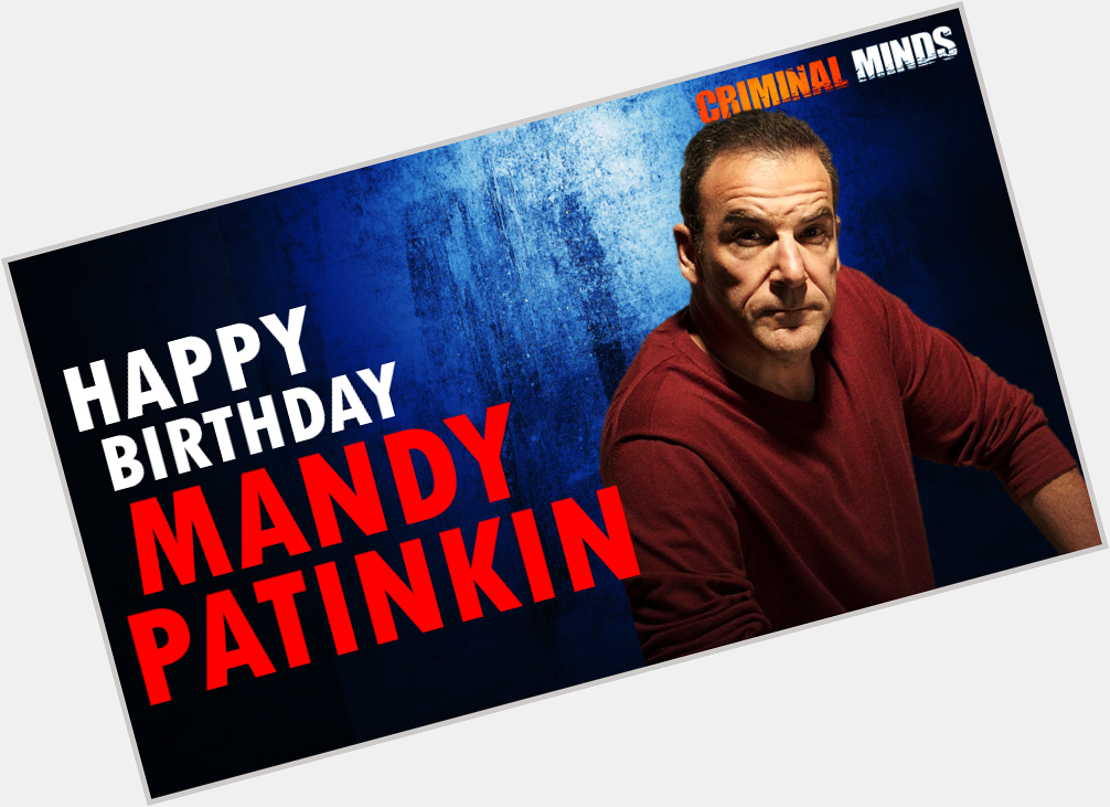 A very Happy Birthday to original leading Man, Mandy Patinkin (Jason Gideon)! 