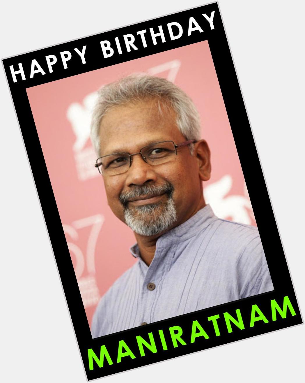 Join with us in wishing Director Mani Ratnam, a very happy birthday :)

 