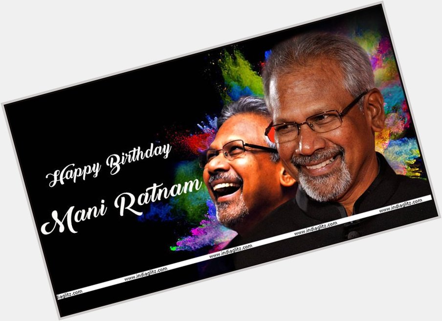 Happy Birthday Mani ratnam sir 