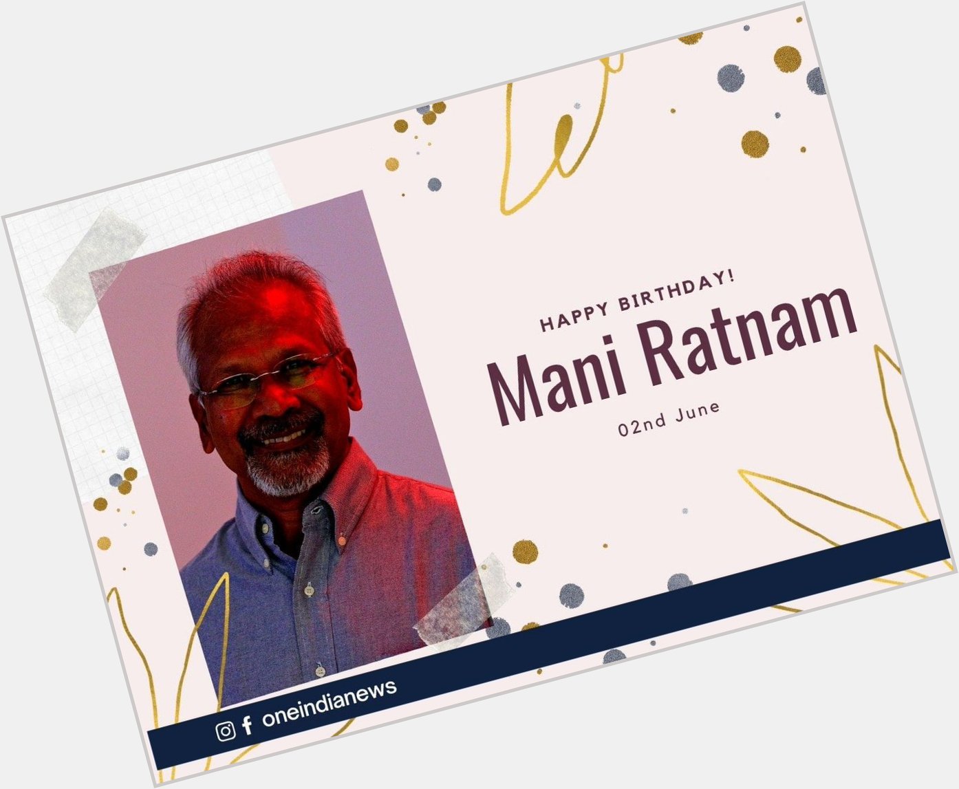 Happy Birthday To Maverick Director of many Modern Classics, Mani Ratnam.  