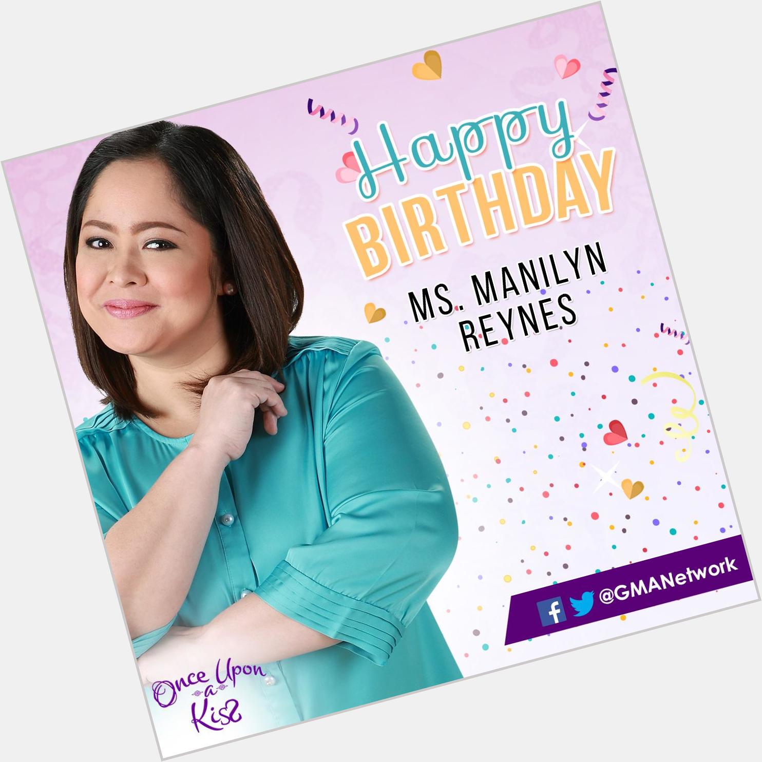 \" Happy birthday, Ms. Manilyn Reynes! Much love from your OUAK family! :) 