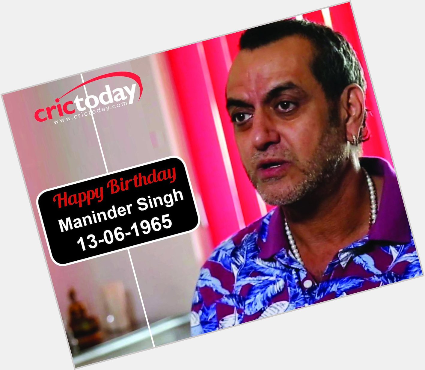  Happy Birthday Maninder Singh 