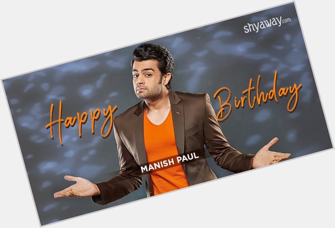  wishes RJ, Television host and actor Manish Paul a Very Happy Birthday! 