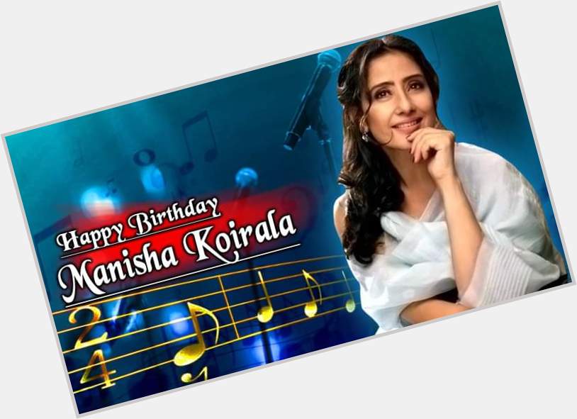Happy 51st  Birthday To The Most Beautiful & Talented Actress Manisha Koirala  ! 