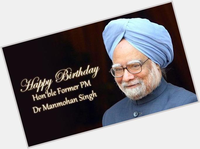 A very Happy Birthday to Honble Former PM Dr. Manmohan Singh Ji. 