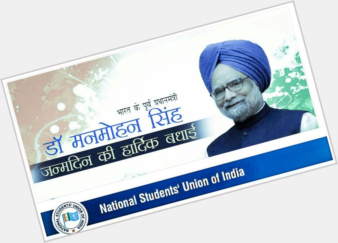 NSUI wishes former Prime Minister of India, Dr. Manmohan Singh a very Happy Birthday! 