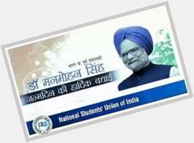 NSUI wishes former Prime Minister of India, Dr. Manmohan Singh a very Happy Birthday   
