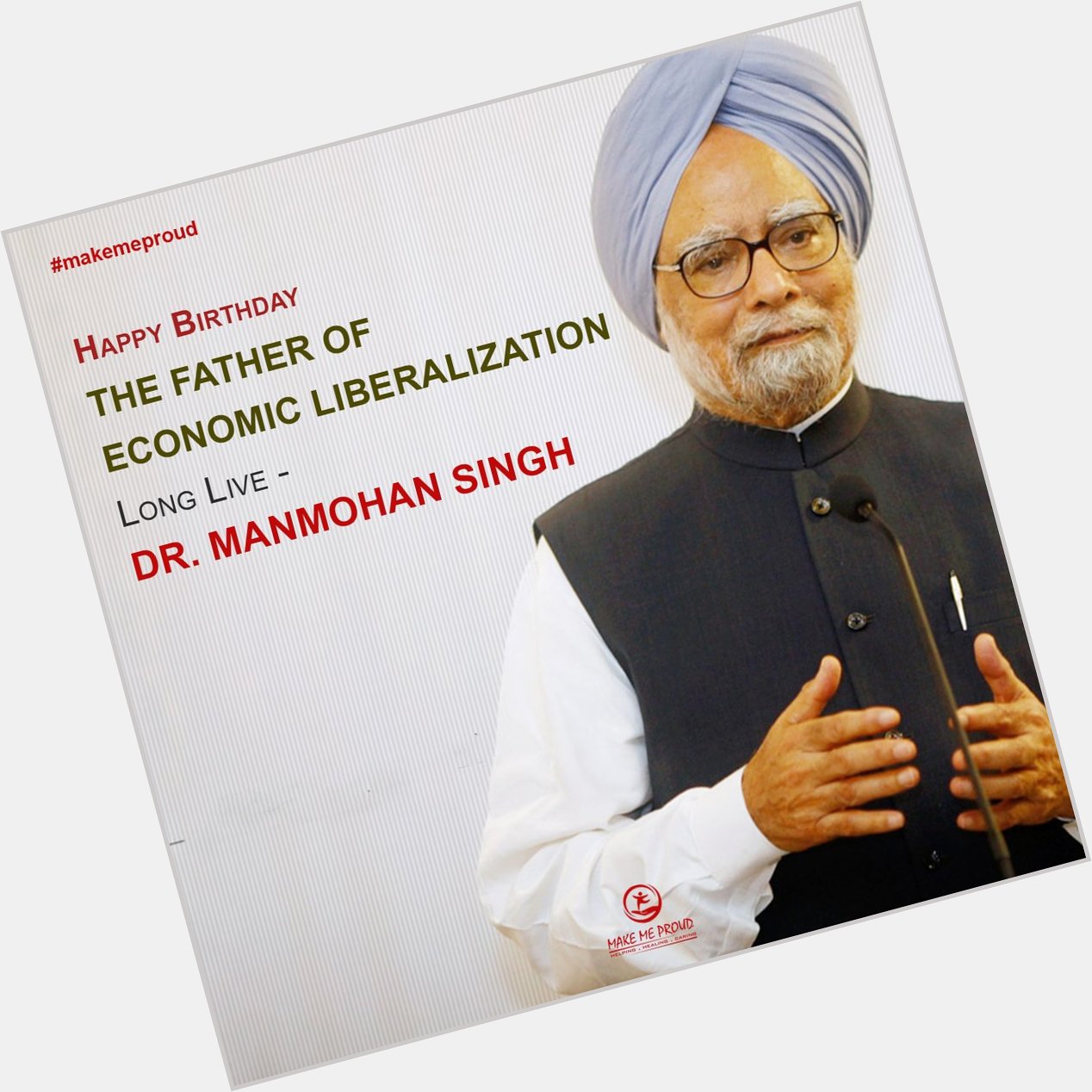  Happy Birthday the Father of Economic Liberalization, Long Live -  Dr. Manmohan Singh. 