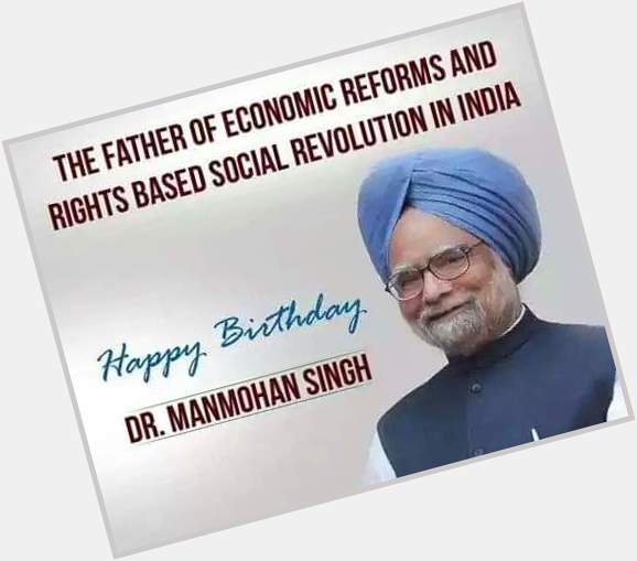 Happy birthday Dr.Manmohan Singh 
