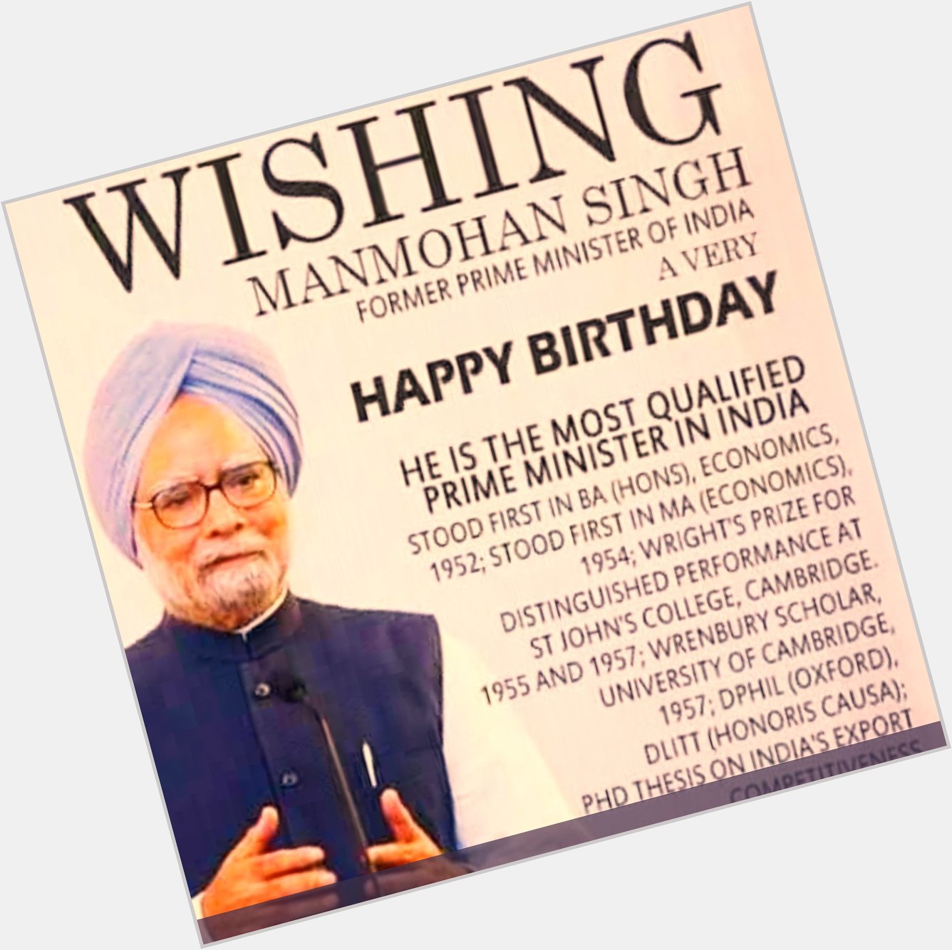 HAPPY BIRTHDAY TO
Dr Manmohan Singh
Needs nothing more to be added 