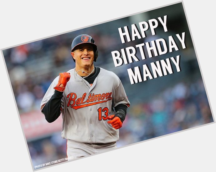 Happy 25th Birthday to Manny Machado! to wish him a great day. 
