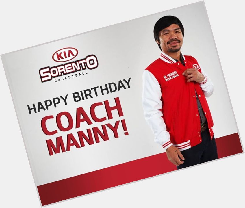 Wishing a happy birthday to our KIA Sorento Basketball Coach Manny Pacquiao! 