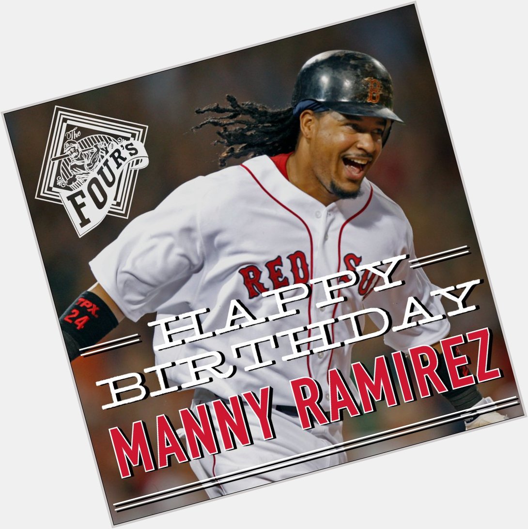 Happy Birthday Manny Ramirez! 