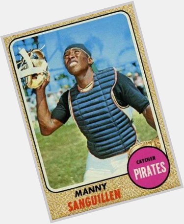 This seems to be Manny Sanguillen week here on message ... happy birthday, 