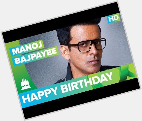 Happy Birthday Manoj Bajpayee!!! -  The Times24 
