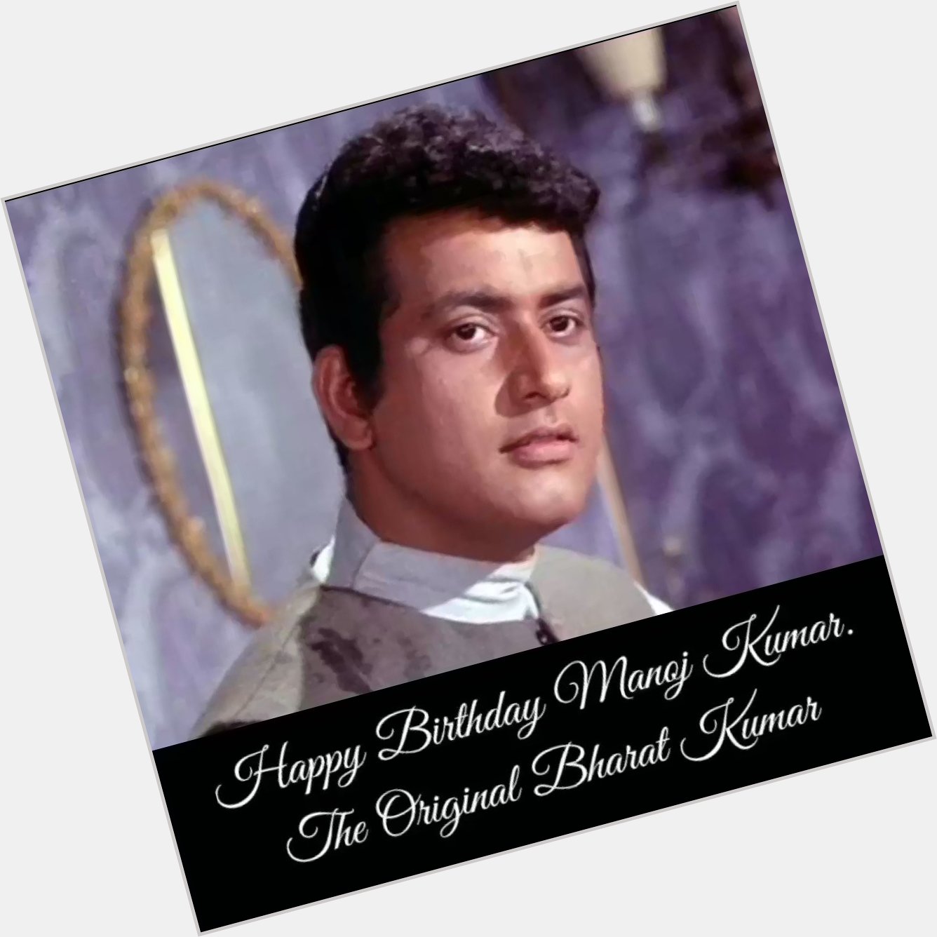 Happy birthday Manoj kumar # the original Bharat Kumar    