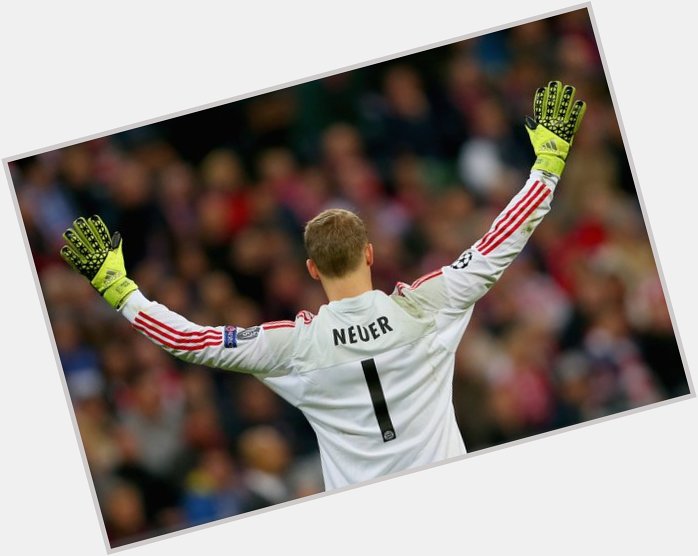 Happy birthday, Manuel Neuer!  