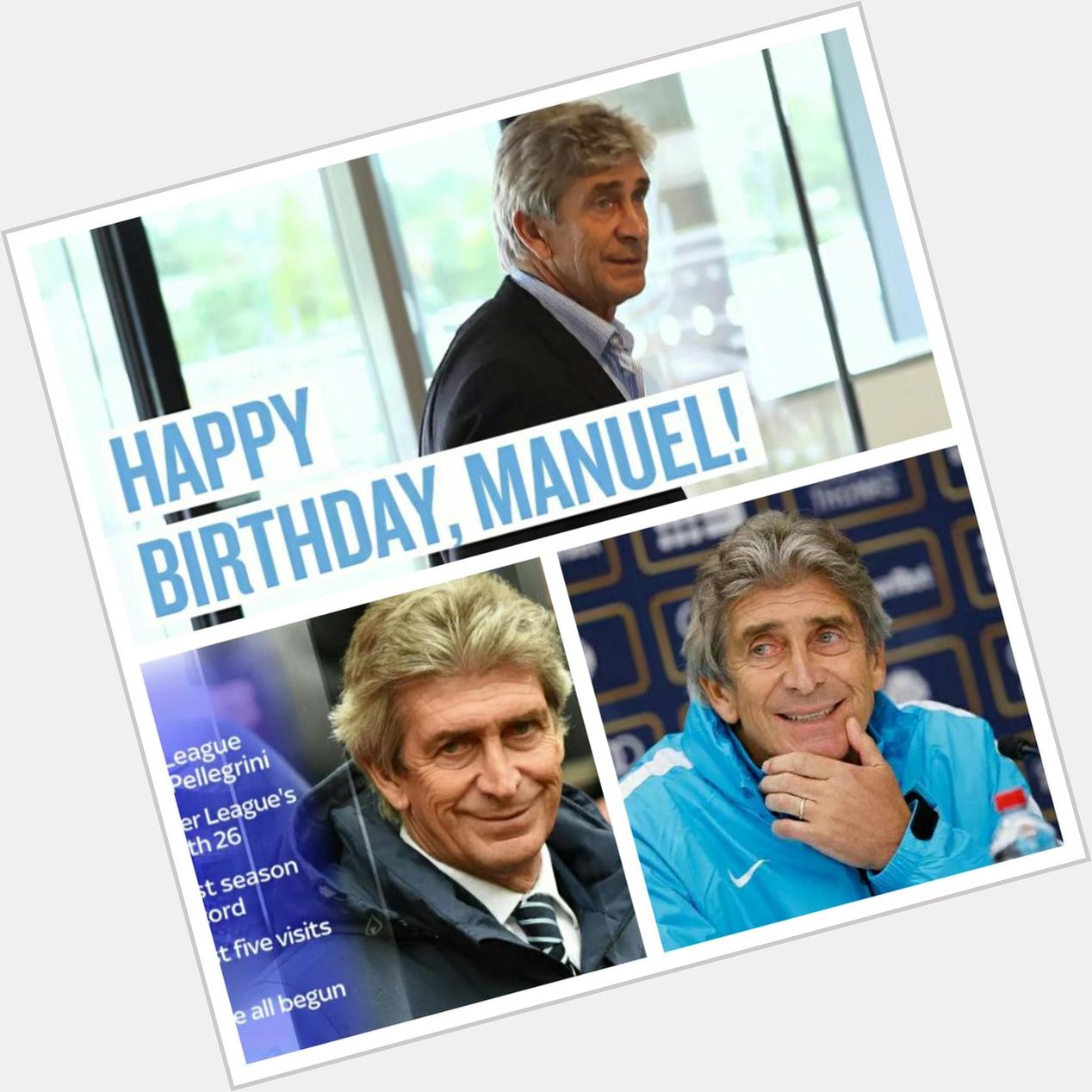 Happy Birthday Boss \" Manuel Pellegrini \" who turns 62 today , Wish you a Healthy Life Ahead  