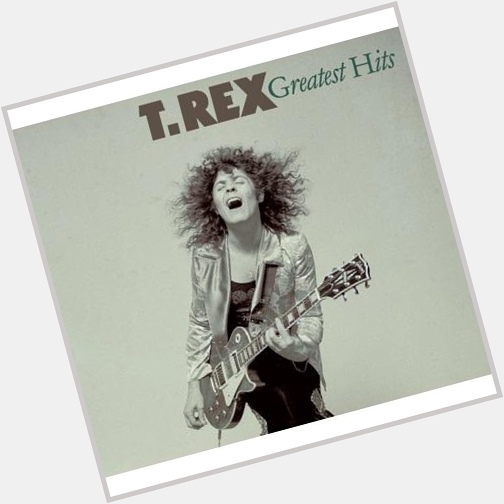  20th Century Boy
from Greatest Hits
by T. Rex

Happy Birthday, Marc Bolan! 