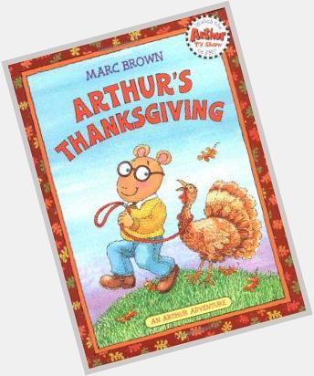 Happy birthday Marc Brown! Arthurs Thanksgiving on the shelves now ->  
