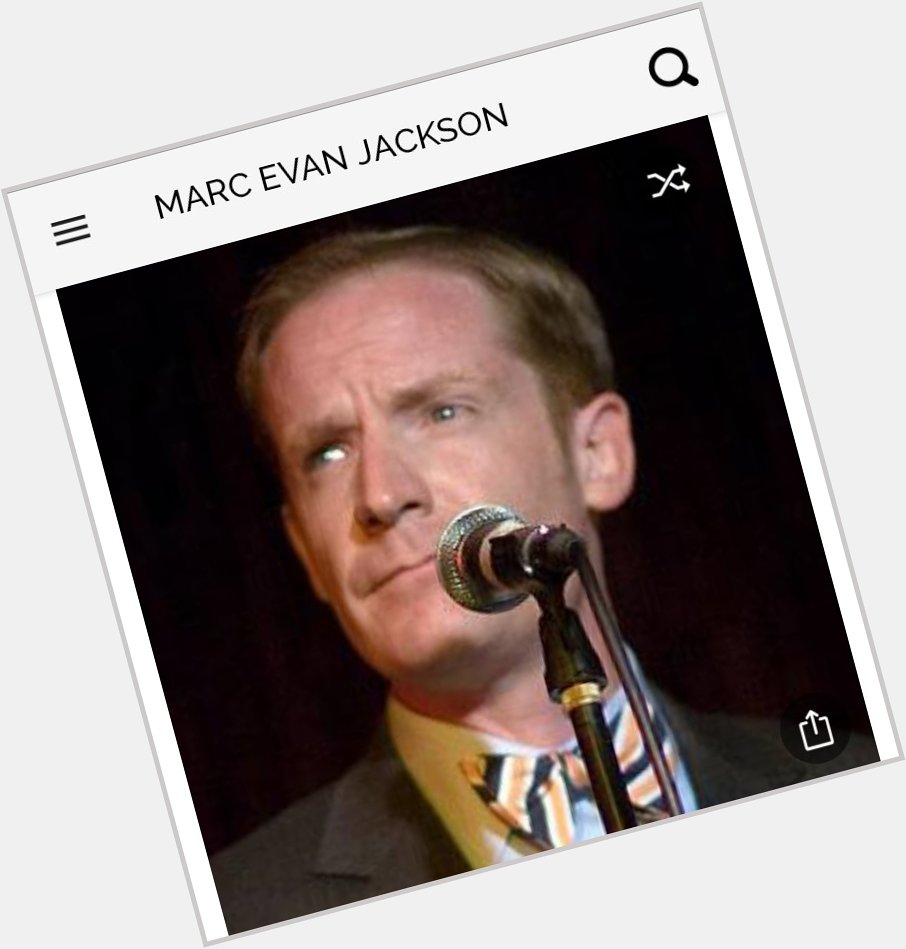 Happy birthday to this great comedian.  Happy birthday to Marc Evan Jackson 