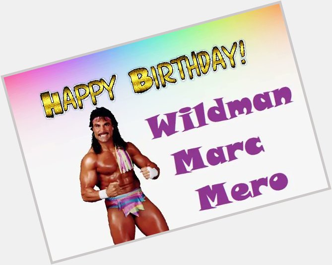 Happy 63rd Birthday to \"The Wildman\" Marc Mero 