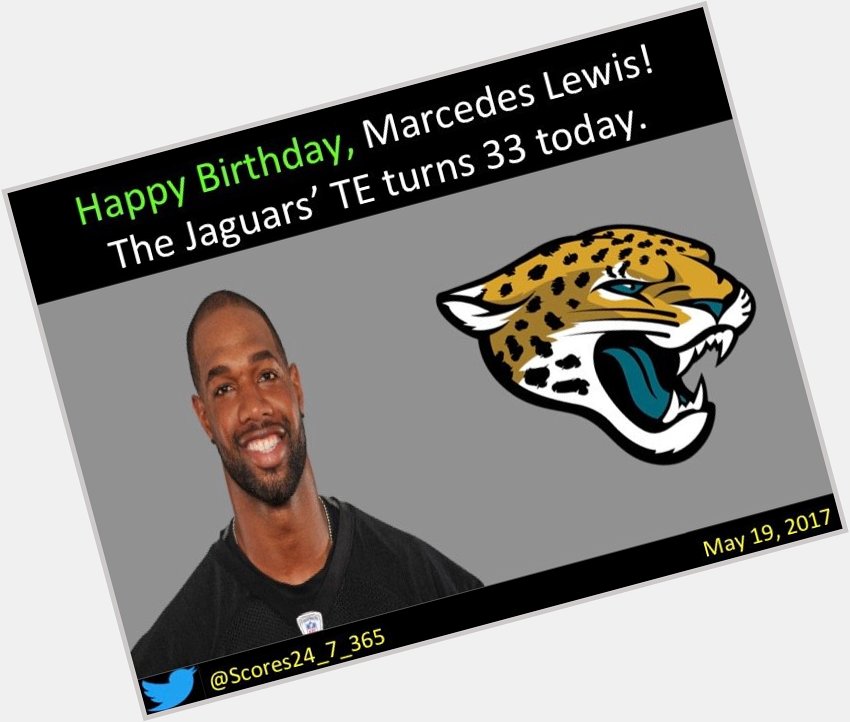  happy birthday Marcedes Lewis! 