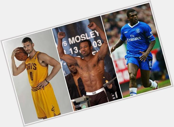 Happy Birthday - September 07 - Shane Mosley, Marcel Desailly, Kevin Love:  