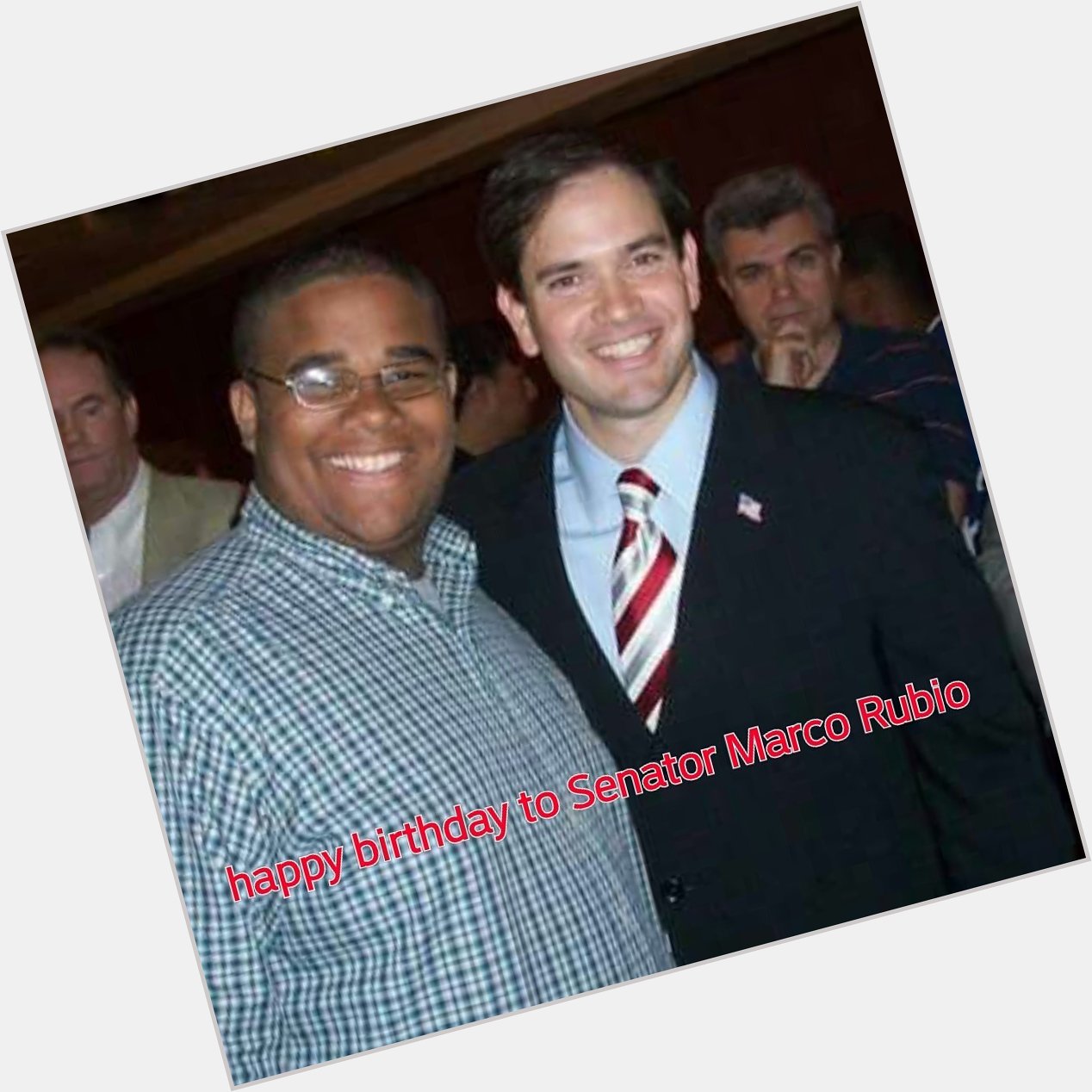 Happy birthday to my good friend Senator Marco Rubio 