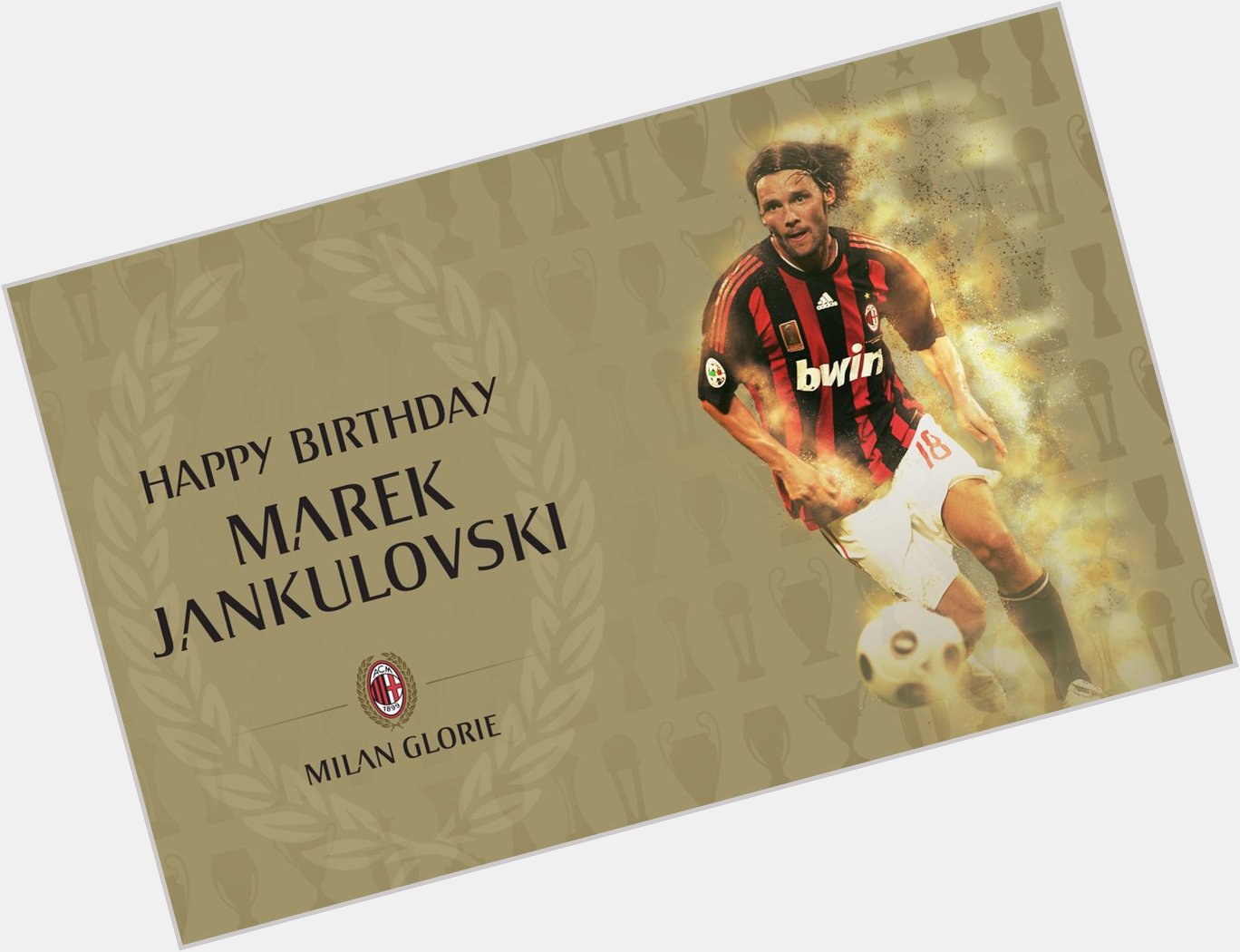 Champions League European Super Cup FIFA Club World Cup Scudetto Happy 40th birthday Marek Jankulovski
 