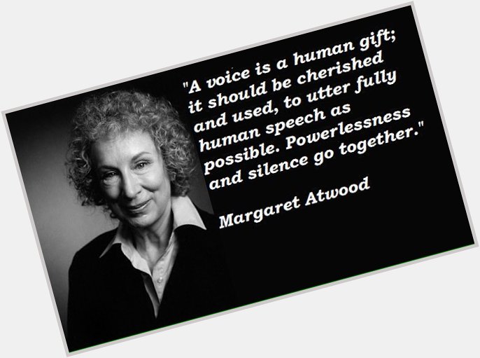 Happy Birthday Margaret Atwood, a gifted writer and advocate of women\s rights. 