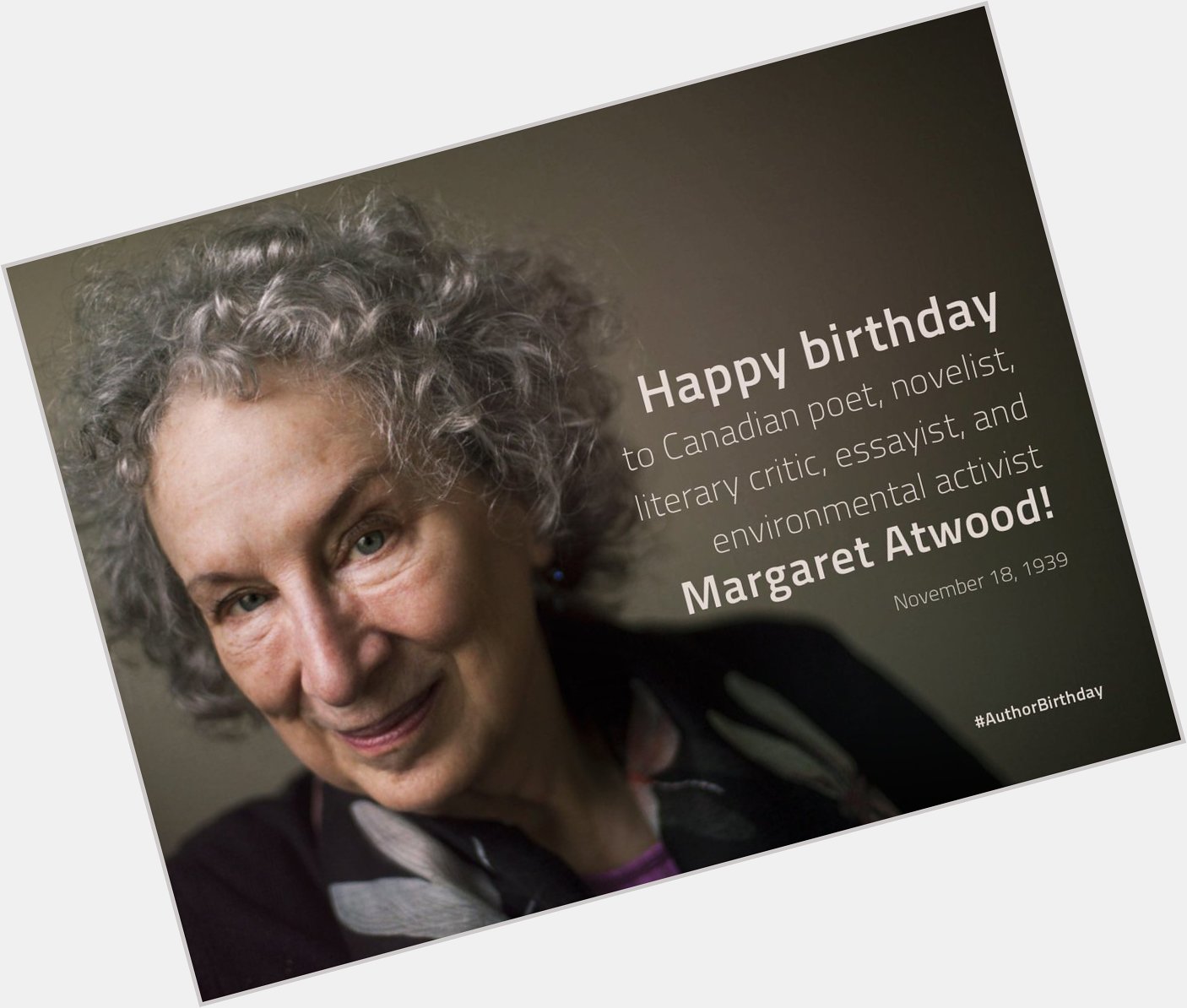Happy birthday to Margaret Atwood, an award-winning writer known for her novels, poetry, and essays. 