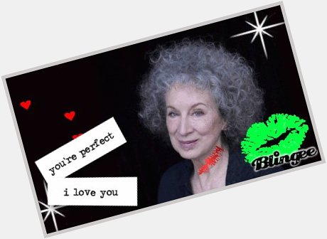 Happy birthday to the witch angel of my heart, Margaret Atwood 